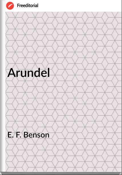 E. F. Benson Arundel
