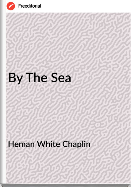 Heman White Chaplin - By The Sea
