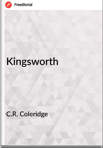 C.R. Coleridge - Kingsworth