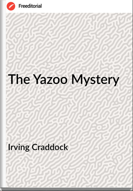 Irving Craddock - The Yazoo Mystery