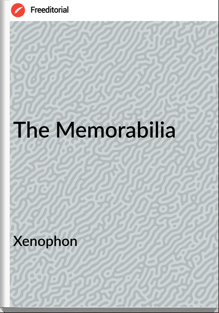 Xenophon  - The Memorabilia