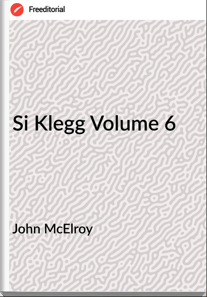 John McElroy Si Klegg Volume 6