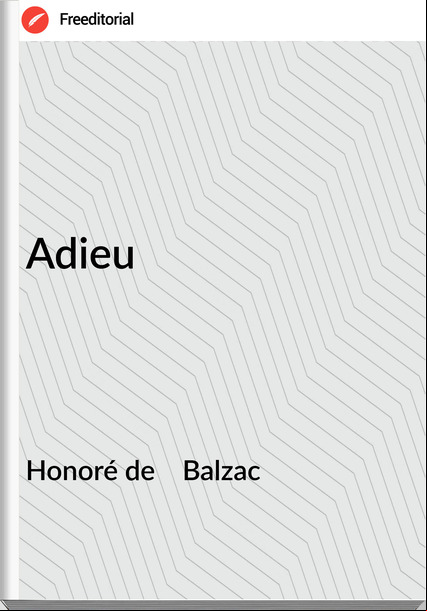 Honoré de    Balzac - Adieu