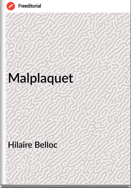 Hilaire Belloc - Malplaquet