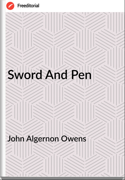 John Algernon Owens - Sword And Pen