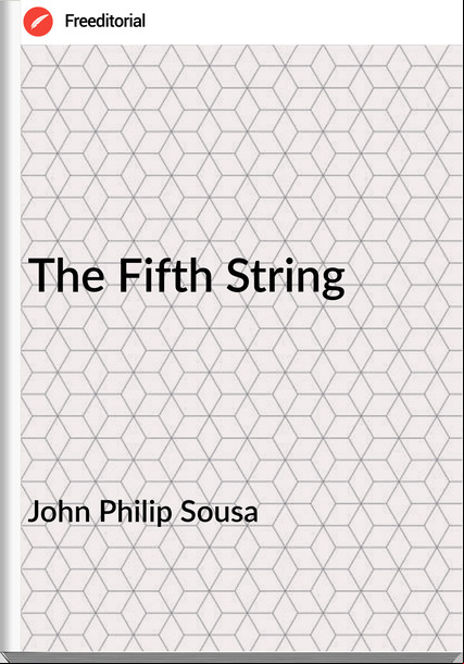 John Philip Sousa - The Fifth String