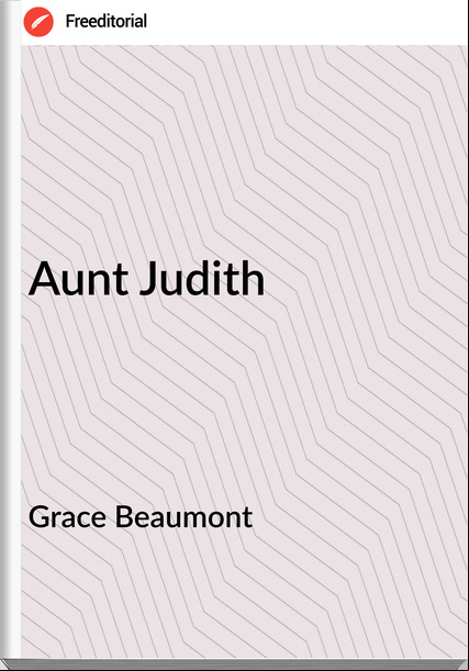 Grace Beaumont - Aunt Judith