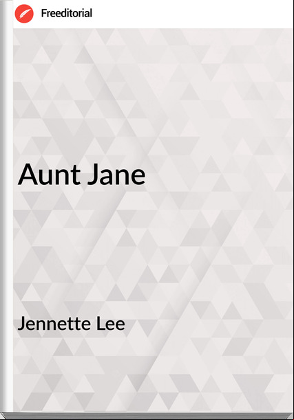 Jennette Lee Aunt Jane