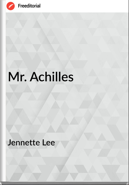 Jennette Lee Mr. Achilles