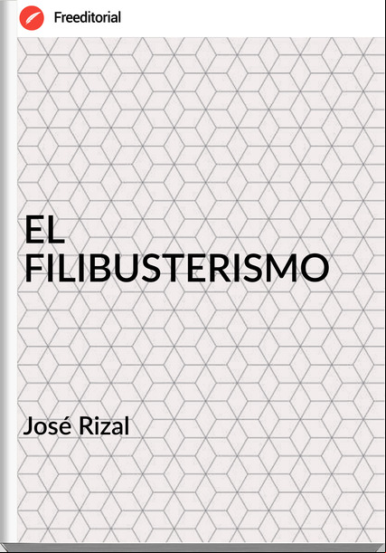 José Rizal - EL  FILIBUSTERISMO