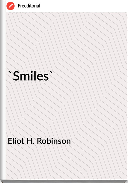 Eliot H. Robinson - 'Smiles'