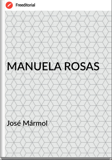  José Mármol   - MANUELA ROSAS