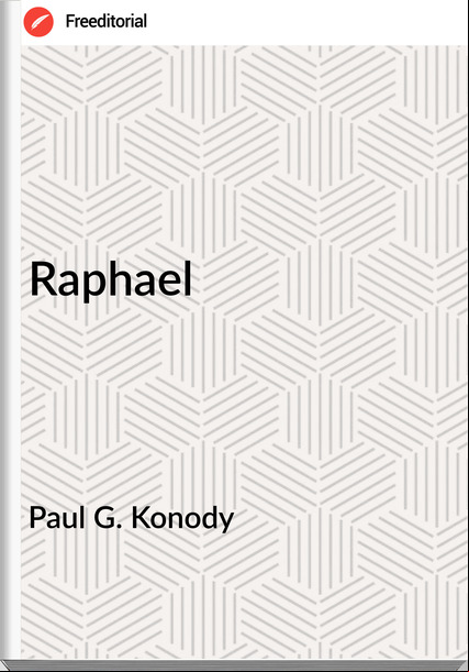 Paul G. Konody - Raphael