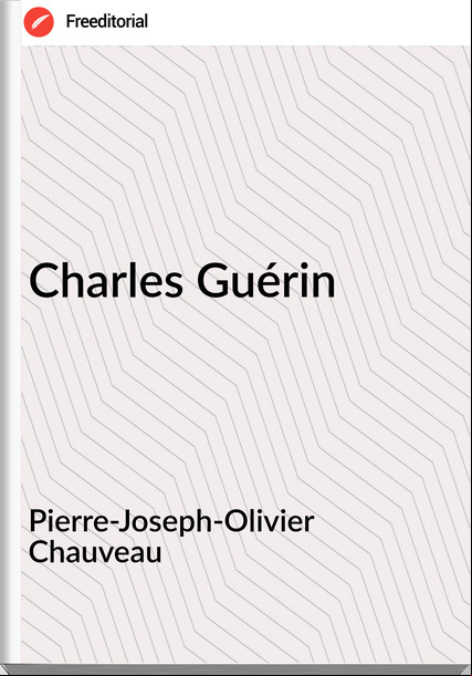 Pierre-Joseph-Olivier Chauveau - Charles Guérin