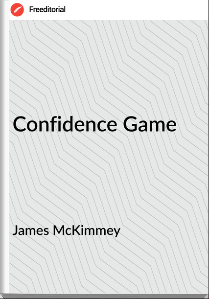 James McKimmey - Confidence Game