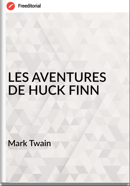 Mark Twain LES AVENTURES DE HUCK FINN