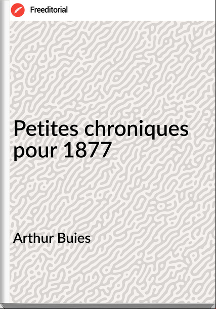 Arthur Buies Petites chroniques pour 1877