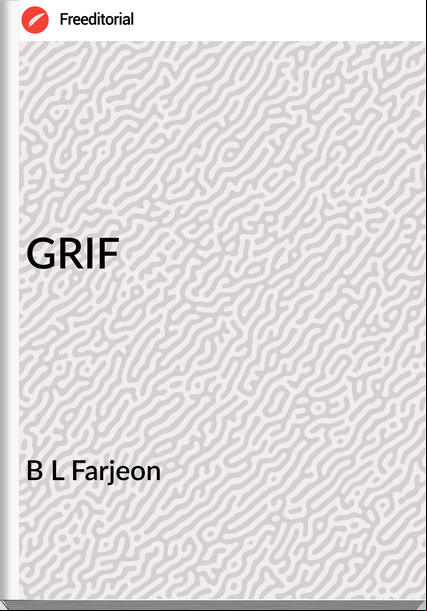 B L Farjeon GRIF