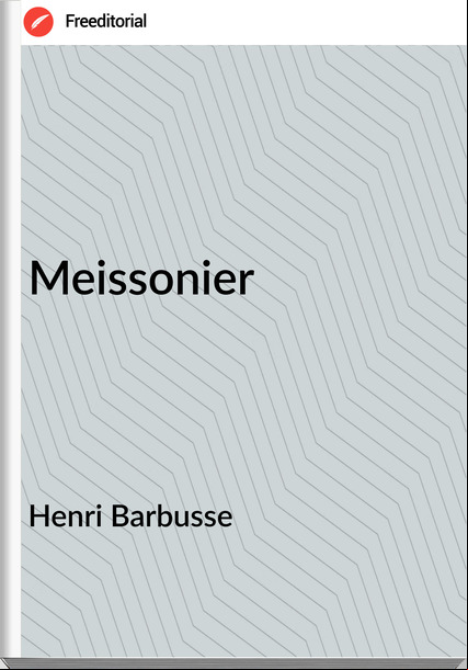 Henri Barbusse  Meissonier
