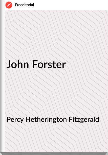 Percy Hetherington Fitzgerald - John Forster