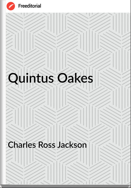 Charles Ross Jackson - Quintus Oakes