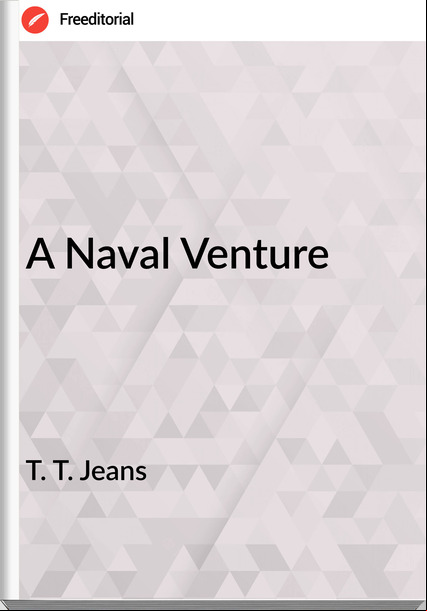 T. T. Jeans - A Naval Venture