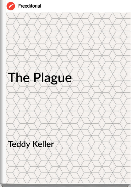 Teddy Keller - The Plague