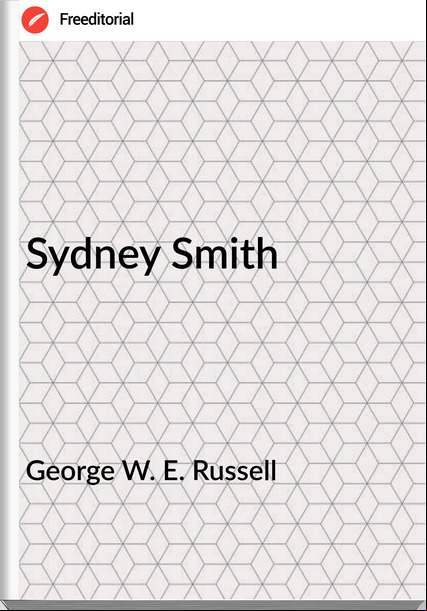 George W. E. Russell - Sydney Smith