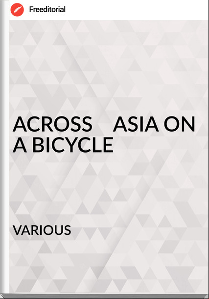                VARIOUS - ACROSS    ASIA ON A BICYCLE
