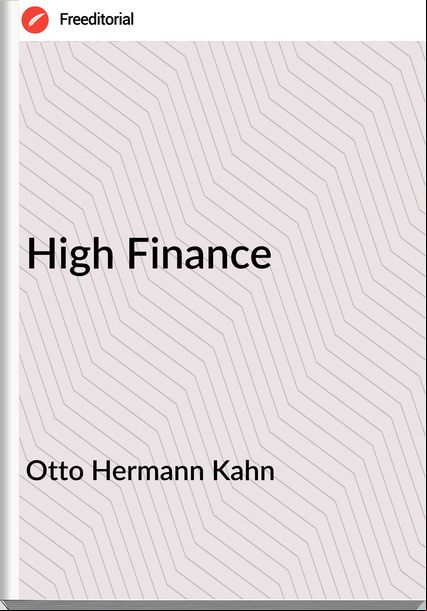Otto Hermann Kahn High Finance