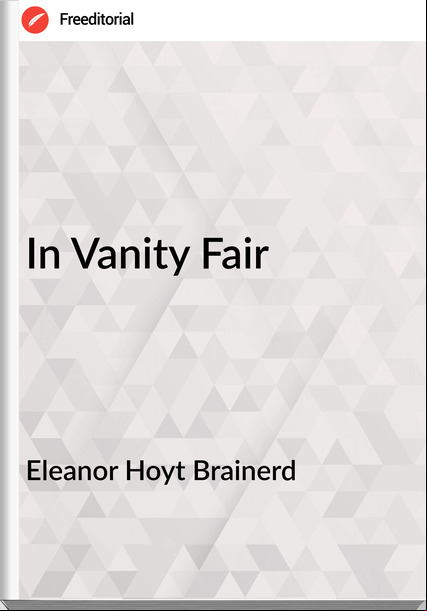 Eleanor Hoyt Brainerd  - In Vanity Fair