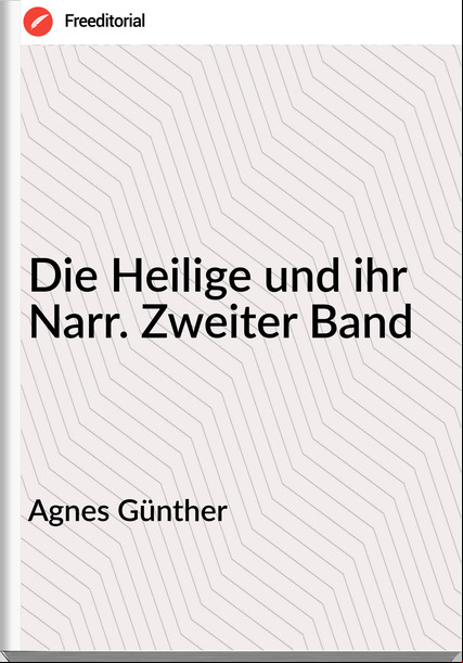 Agnes Günther - Die Heilige und ihr Narr. Zweiter Band
