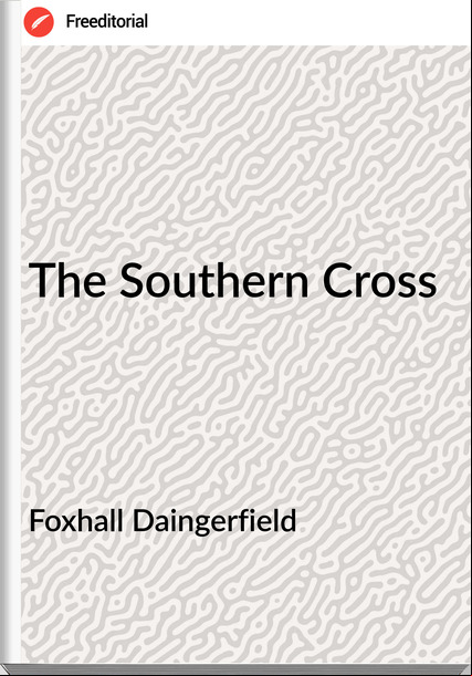 Foxhall Daingerfield - The Southern Cross