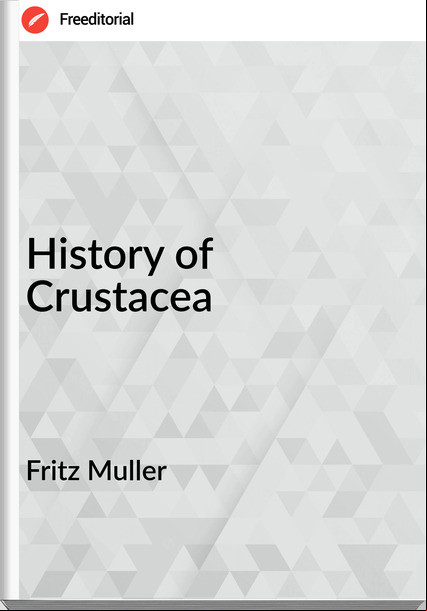 Fritz Muller - History of Crustacea