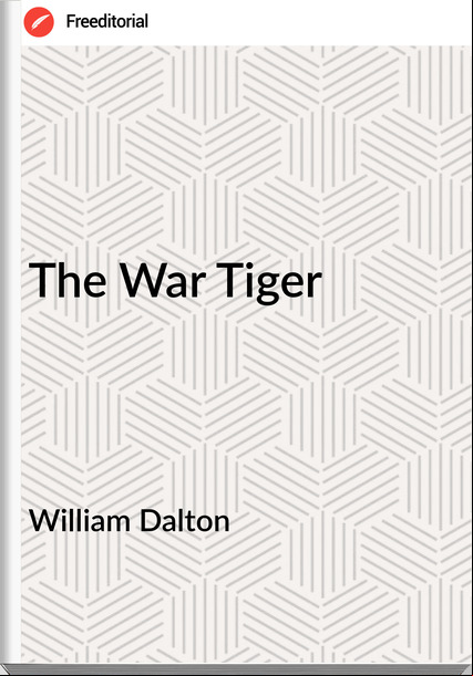 William Dalton - The War Tiger
