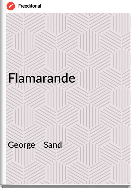 George Sand Flamarande