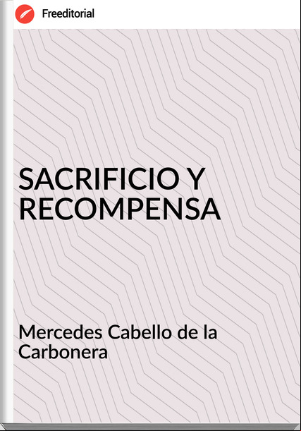 Mercedes Cabello de la Carbonera - SACRIFICIO Y RECOMPENSA