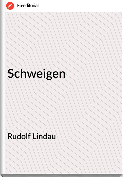 Rudolf Lindau Schweigen
