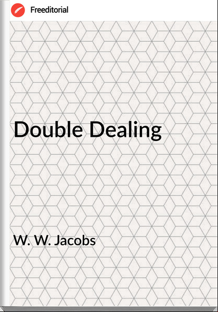W. W. Jacobs Double Dealing