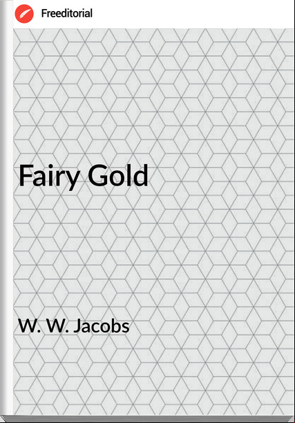 W. W. Jacobs Fairy Gold