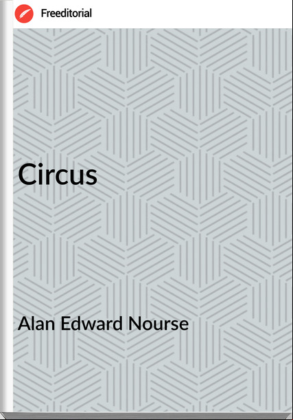 Alan Edward Nourse Circus
