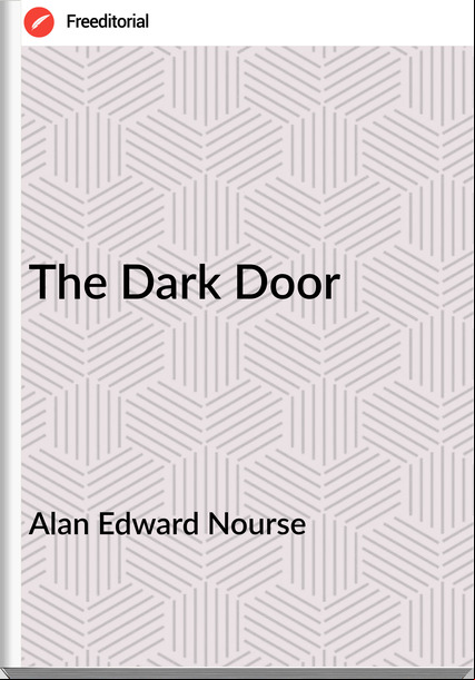 Alan Edward Nourse The Dark Door