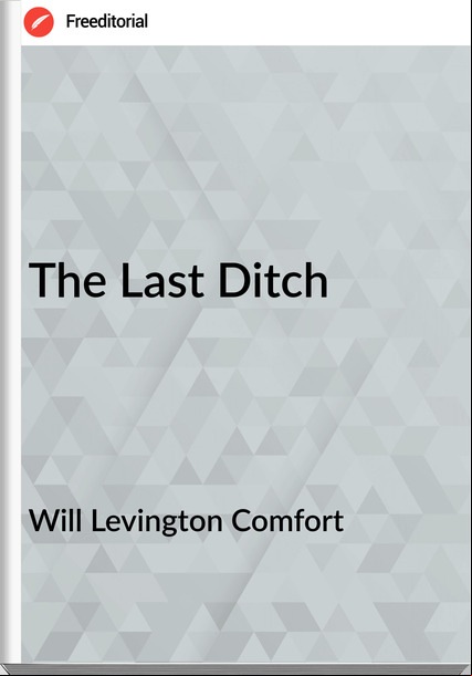 Will Levington Comfort  - The Last Ditch