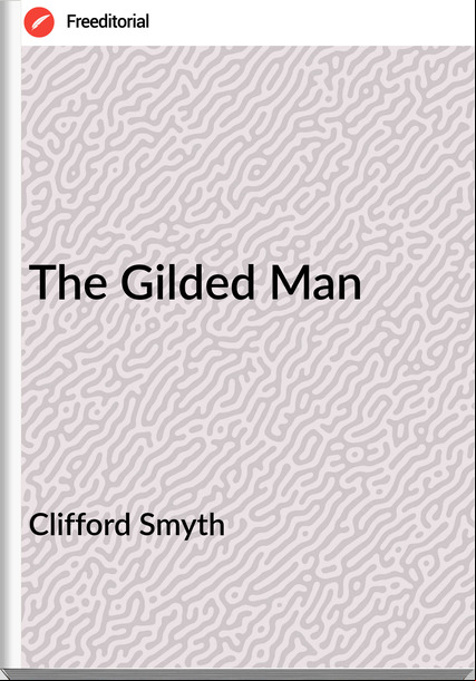 Clifford Smyth - The Gilded Man