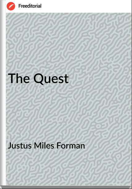 Justus Miles Forman - The Quest