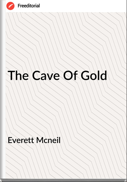 Everett Mcneil - The Cave Of Gold