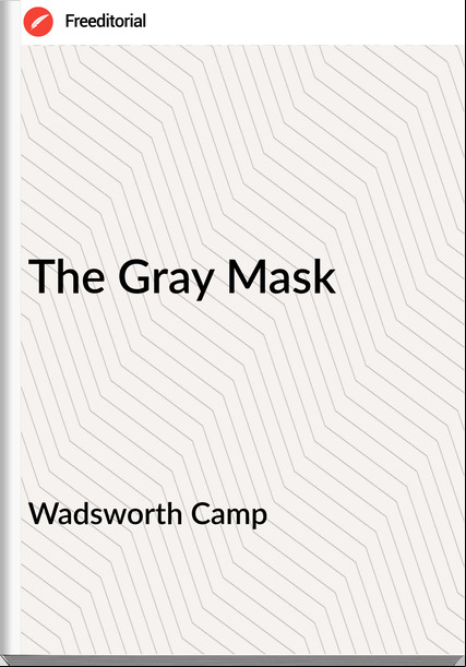 Wadsworth Camp - The Gray Mask