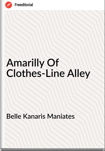 Belle Kanaris Maniates Amarilly Of Clothes-Line Alley