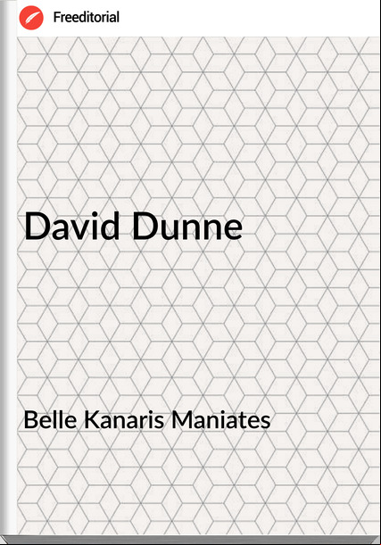 Belle Kanaris Maniates  - David Dunne