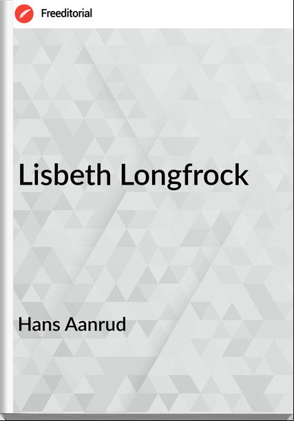 Hans Aanrud - Lisbeth Longfrock
